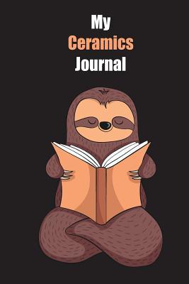 Read online My Ceramics Journal: With A Cute Sloth Reading, Blank Lined Notebook Journal Gift Idea With Black Background Cover - Slowum Publishing file in PDF