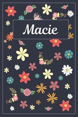 Read Macie: Lined Writing Notebook with Personalized Name 120 Pages 6x9 Flowers -  file in PDF
