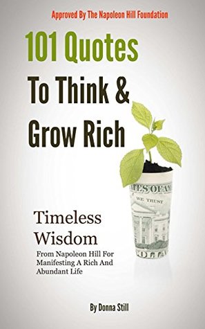 Read 101 Quotes To Think And Grow rich: Timeless Wisdom From Napoleon Hill - Donna Still file in PDF