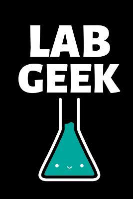 Read Lab Geek: Journal / notebook / Diary to write in - Funny Laboratory Notebook Gift for Graduate, Student PHD, Doctorate, Technician, Scientist -  file in ePub