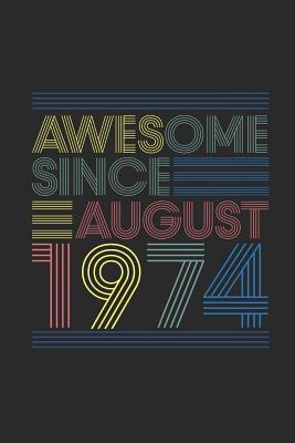 Read online Awesome Since August 1974: Blank Lined Notebook - Journal for August Birthday Gift Idea - Awesome Publishing | ePub