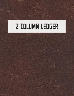 Read online 2 Column Ledger: Accounting Book for Bookkeeping and Expense Tracking - 120 Pages, 8.5 x 11 - Leather Print Cover - Wholesome Accounting | PDF