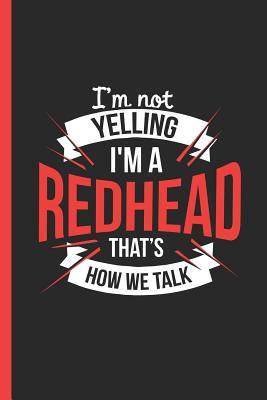 Read I'm Not Yelling I'm a Redhead That's How We Talk: Notebook, Journal for Bullets or Diary Gift, Dot Grid Paper (120 Pages, 6x9) - Redhead Supply | ePub