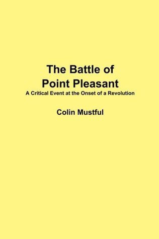 Read The Battle of Point Pleasant: A Critical Event at the Onset of a Revolution - Colin Mustful file in ePub