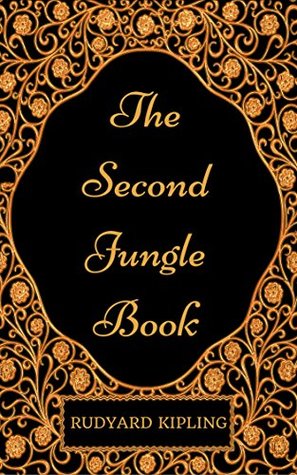 Download The Second Jungle Book : By Rudyard Kipling - Illustrated - Rudyard Kipling file in PDF