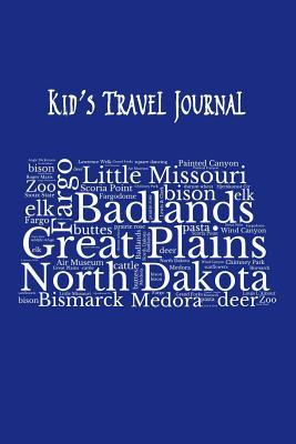 Read online North Dakota Kid's Travel Journal: Record Children & Family Fun Holiday Activity Log Diary Notebook And Sketchbook To Write, Draw And Stick-In Scrapbook to Record Experiences and Child Activities, on Bright Blue - Adventure Abounds file in ePub