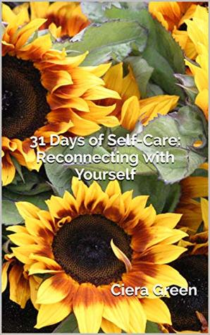 Download 31 Days of Self-Care: Reconnecting with Yourself - Ciera Green file in ePub