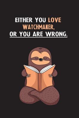 Download Either You Love Watchmaker, Or You Are Wrong.: Yearly Home Family Planner with Philoslothical Sloth Help -  | ePub