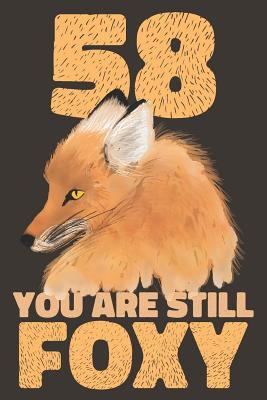 Download 58 Years Fox Journal: Lined Journal / Notebook - 58th Anniversary / Birthday Gifts for Her - Funny Fox Themed 58 Year Wedding Anniversary / Birthday Celebration Gift - You Are Still Foxy - Shanley Ruslove | ePub