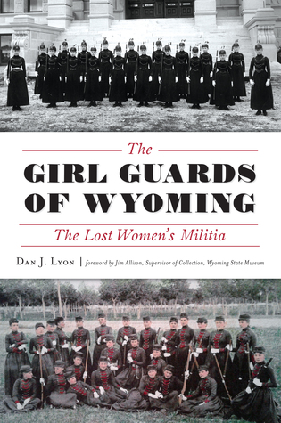 Download The Girl Guards of Wyoming: The Lost Women’s Militia - Dan Lyon file in ePub