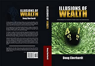 Read online Illusions of Wealth: Actively Manage Your Investments or Expect Losses in This Volatile Economy - Eberhardt Doug file in PDF