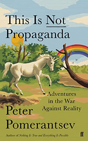 Read This Is Not Propaganda: Adventures in the War Against Reality - Peter Pomerantsev | ePub