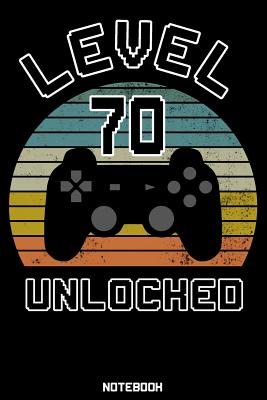 Read online Level 70 Unlocked: Gaming Notebook college book diary journal booklet memo composition book 110 sheets - ruled paper 6x9 inch -  | PDF
