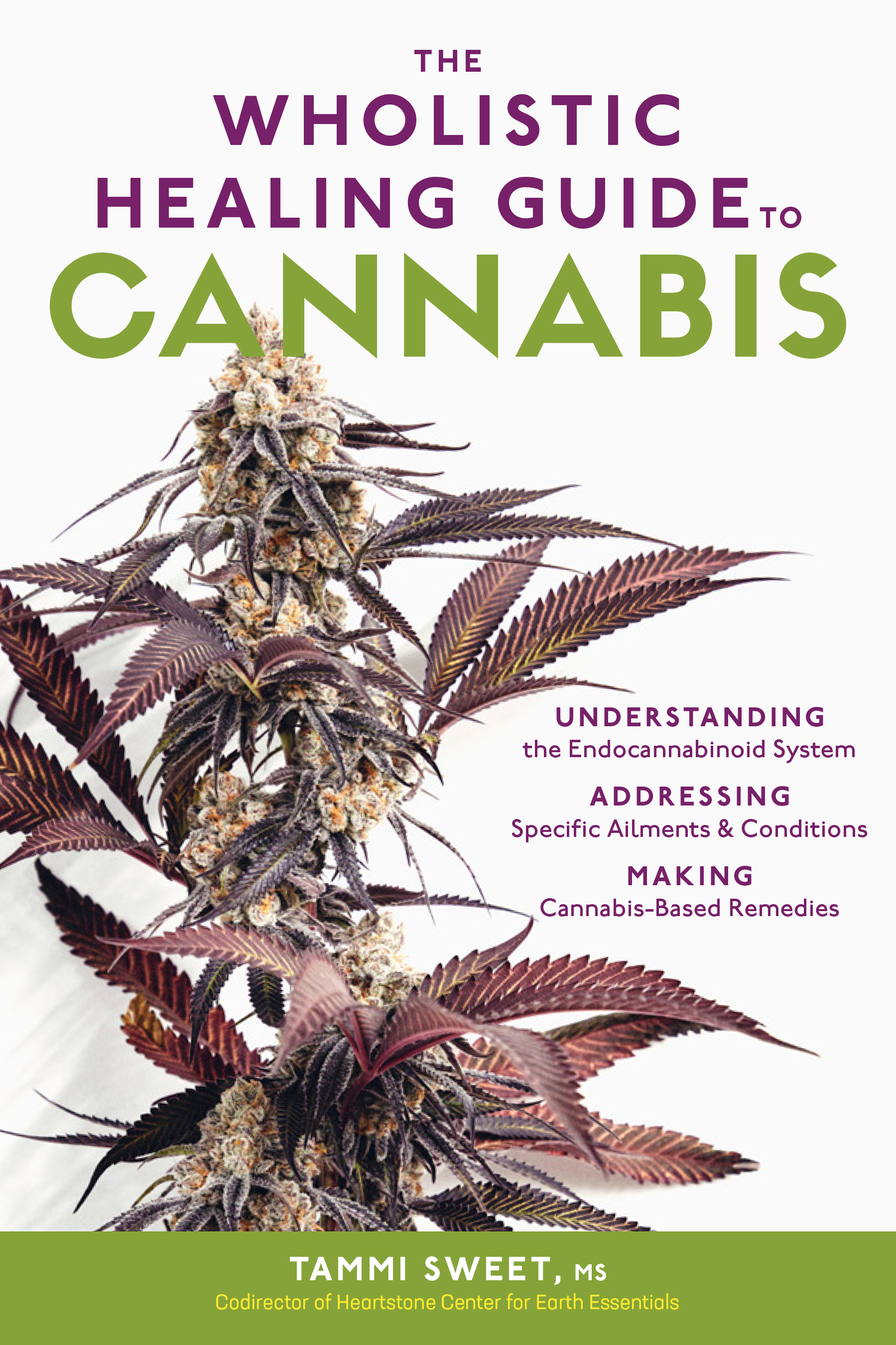 Read The Healing Power of Cannabis: Understanding Working with Whole-Plant Medicine; A Comprehensive Guide to Clinical Applications, the Endocannabinoid System, and Preparation Dosage - Tammi Sweet file in ePub