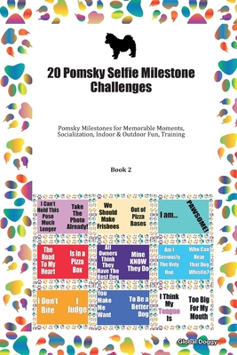 Read 20 Pomsky Selfie Milestone Challenges: Pomsky Milestones for Memorable Moments, Socialization, Indoor & Outdoor Fun, Training Book 2 - Global Doggy | ePub