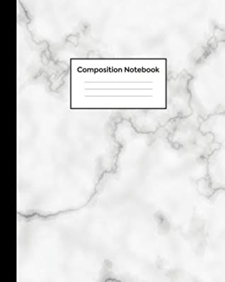 Download Composition Notebook: Wide Rule, White Grey Marble Wide Ruled Line Pages, Writing Notes Journal for Girls, Kids, School, Students and Teachers (Wide Ruled 8 x 10, 100 pages) - Composition Notebook Wide Rule - Marble | ePub