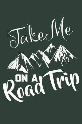 Download Take Me On A Road Trip: Hiking Journal With Prompts To Write In, Trail Log Book, Hiker's Journal, Hiking Journal, Hiking Log Book, Hiking Gifts, 6 x 9 Travel Size - hafiz aldino file in PDF