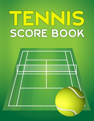 Read Online Tennis Score Book: Game Record Keeper for Singles or Doubles Play Ball and Tennis Green Court -  file in PDF