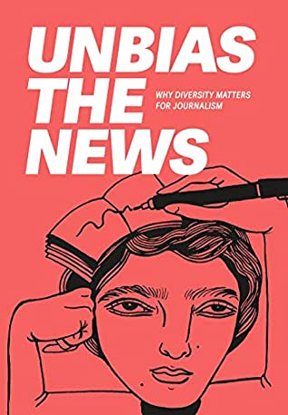 Full Download Unbias the News: Why diversity matters for journalism - Michaela Cavanagh file in PDF