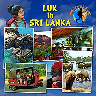 Download Luk in Sri Lanka: A Travel Guide for Sri Lanka (The Travels of Luk Book 1) - Srianjali Gunasena file in ePub