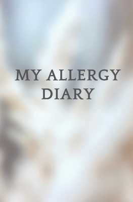 Read My Allergy Diary: Journal and Planner to Log Your Allergy Symptoms and Complaints - Record Pages to Track and Document Your Health With This Logbook - Undated Notebook - Nora Vilasa | PDF