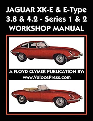 Full Download JAGUAR XK-E & E-TYPE 3.8 & 4.2 SERIES 1 & 2 WORKSHOP MANUAL - Floyd Clymer file in PDF