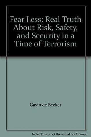 Read Fear Less: Real Truth About Risk, Safety, and Security in a Time of Terrorism - Gavin de Becker | ePub