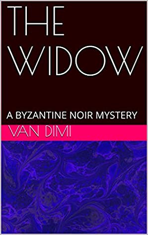 Read THE WIDOW: A BYZANTINE NOIR MYSTERY (THEO VARDAS Book 6) - Van DIMI file in PDF