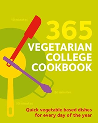 Read Online 365 Vegetarian College Cookbook: Quick vegetable based dishes for every day of the year - Sunil Vijayakar | ePub