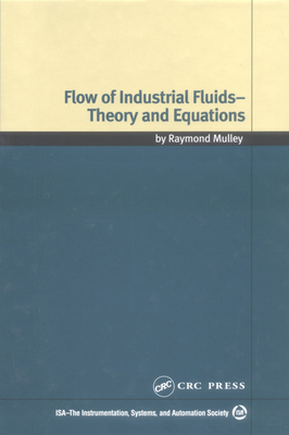 Read Online Flow of Industrial Fluids: Theory and Equations - Raymond Mulley | PDF