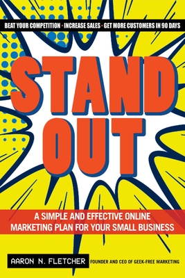 Full Download Stand Out: A Simple and Effective Online Marketing Plan for Your Small Business - Aaron N. Fletcher file in ePub