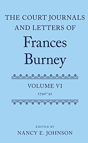Read The Court Journals and Letters of Frances Burney, Vol. VI: 1790-91 - Nancy E. Johnson | PDF