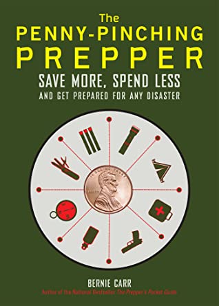 Read The Penny-Pinching Prepper: Save More, Spend Less and Get Prepared for Any Disaster - Bernie Carr | PDF